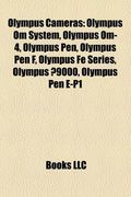 olympus cameras: olympus om system, olympus om-4, olympus pen, olympus pen f, olympus 9000, olympus fe series, olympus pen e-p1
