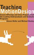 Teaching Motion Design: Course Offerings and Class Projects from the Leading Graduate and Undergraduate Programs