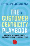 The Customer Centricity Playbook: Implement a Winning Strategy Driven by Customer Lifetime Value (en Inglés)