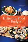Delicious Food on a Budget: Recipe Book (en Inglés)