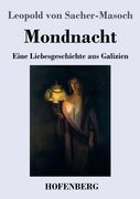 Mondnacht: Eine Liebesgeschichte aus Galizien de Leopold von Sacher-Masoch(Hofenberg) (en Alemán)
