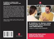 A Música e a Dança Como Integração Para Pessoas com Deficiência (en Portugués)