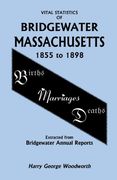 Vital Statistics of Bridgewater, Massachusetts (en Inglés)