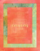 Message Canvas Bible: Coloring and Journaling the Story of god (en Inglés)