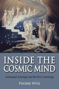 Inside the Cosmic Mind: Archetypal Astrology and the New Cosmology (en Inglés)