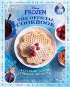 Disney Frozen: The Official Cookbook: A Culinary Journey Through Arendelle (en Inglés)