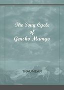 The Song Cycle of Gensho Mumyo 