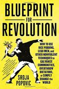 Blueprint for Revolution: How to use Rice Pudding, Lego Men, and Other Nonviolent Techniques to Galvanize Communities, Overthrow Dictators, or s (en Inglés)