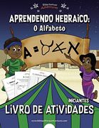 Aprendendo Hebraico: O Alfabeto - Livro de Atividades: O Alfabeto Livro de Atividades Para Iniciantes: 1 (en Portugués)