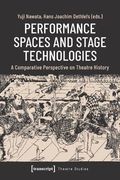 Performance Spaces and Stage Technologies: A Comparative Perspective on Theatre History (Theatre Studies) (en Inglés)