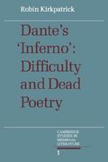 Dante's Inferno: Difficulty and Dead Poetry: 0 (Cambridge Studies in Medieval Literature) (en Inglés)