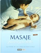 Masaje para ti y tu bebé: Técnicas paso a paso y efectos terapéuticos del masaje (Ilustrados)