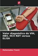 Valor Diagnóstico do Vih, Hbv, hcv rdt Versus Elisa (en Portugués)