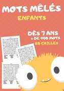 Mots Mêlés Enfants: Dès 7 ans 80 Grilles Avec Solutions + de 900 Mots Cachés Idée de Cadeau Fille et Garçon Format 17 x 25 cm (en Francés)