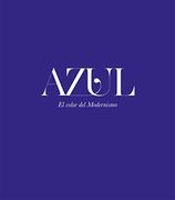 Azul. El Color del Modernismo (Varios)
