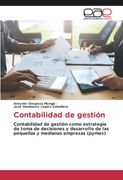 Contabilidad de Gestión: Contabilidad de Gestión Como Estrategia de Toma de Decisiones y Desarrollo de las Pequeñas y Medianas Empresas (Pymes)