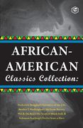 African-American Classics Collection (Slave Narratives Collections): Up From Slavery; The Souls of Black Folk; Narrative of the live of Frederik Dougl (en Inglés)