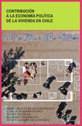 Contribución a la Economía Política de la Vivienda en Chile