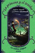 La Princesa y el Traidor: La Cadena Mágica, 2 (Literatura Infantil (6-11 Años) - la Cadena Mágica) (in Spanish)