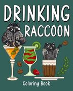 Drinking Raccoon Coloring Book: Animal Painting Pages with Many Coffee and Cocktail Drinks Recipes (en Inglés)