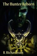 The Hunter Reborn de r. Richardsson(Createspace) (en Inglés)