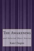 The Awakening: and Selected Short Stories (en Inglés)