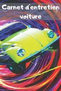 Carnet d'entretien voiture: - Accessoire voiture carnet entretien voiture avec pages préfabriquées - Convient à tous les vehicules - Entretien aut (en Francés)