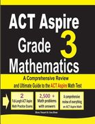 ACT Aspire Grade 3 Mathematics: A Comprehensive Review and Ultimate Guide to the ACT Aspire Math Test (en Inglés)