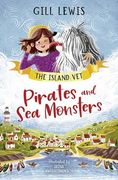 Pirates and Sea Monsters: A Brand-New Vet Series from Award-Winning Author Gill Lewis: Volume 1 (en Inglés)