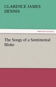The Songs of a Sentimental Bloke - Dennis, C. J. - Tredition Classics