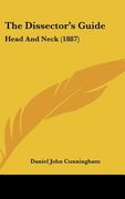the dissector's guide: head and neck (1887) (en Inglés)