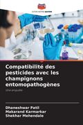 Compatibilité des pesticides avec les champignons entomopathogènes (en Francés)