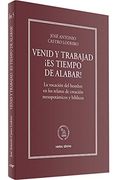 Venid y Trabajad. Es Tiempo de Alabar! La Vocación del Hombre en los Relatos de Creación Mesopotámicos y Bíblicos