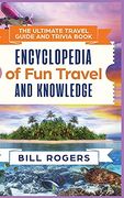 The Ultimate Travel Guide and Trivia Book - Hardcover Version: Encyclopedia of fun Travel and Knowledge (en Inglés)
