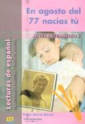 Lecturas de Español B2 En Agosto del 77 Nacías Tú: Con Actividades de Prelectura Y Explotación Didáctica (en Inglés)