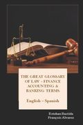 The great glossary of Law - Finance - Accounting & Banking terms English Spanish (en Inglés)
