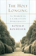 The Holy Longing: The Search for a Christian Spirituality (en Inglés)