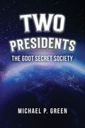 Two Presidents: The GDOT Secret Society (en Inglés)