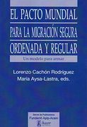 El Pacto Mundial Para la Migración Segura, Ordenada y Regular. Un Modelo Para ar