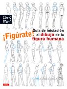 Figúrate! Guía de Iniciación al Dibujo de la Figura Humana