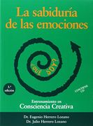 La Sabiduría De Las Emociones : Entrenamiento En Consciencia Creativa