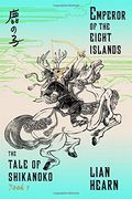 Emperor of the Eight Islands: The Tale of Shikanoko 1 (en Inglés)