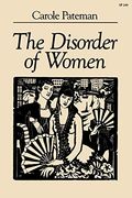 The Disorder of Women: Democracy, Feminism, and Political Theory 