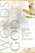 Words of God: Prayers and Holy Writings from Bahá'u'lláh, The Báb and 'Ábdu'l-Bahá (Illustrated Bahai Prayer Book) (en Inglés)