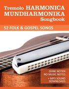Tremolo Harmonica Mundharmonika Songbook - 52 Folk & Gospel Songs: Ohne Noten - No Music Notes + MP3 Sound Downloads (en Alemán)