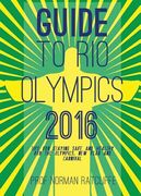 Guide to Arrive, Survive and Thrive in Rio de Janeiro (en Inglés)