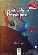El Estrambótico Principito: Edición Especial 75 Aniversario (Carambola)