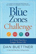 The Blue Zones Challenge: A 4-Week Plan for a Longer, Better Life (en Inglés)