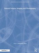 Natural Science Imaging and Photography (Applications in Scientific Photography) (en Inglés)