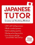Japanese Tutor: Grammar and Vocabulary Workbook (Learn Japanese With Teach Yourself): Advanced Beginner to Upper Intermediate Course (en Inglés)